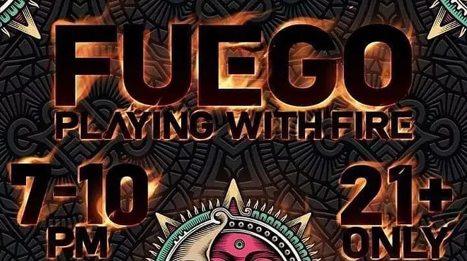 Image: Fuego-Playing with Fire, A Special 4/20 Experience