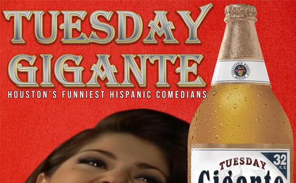 TUESDAY GIGANTE: Houston&#39;s Funniest Hispanic Comedians