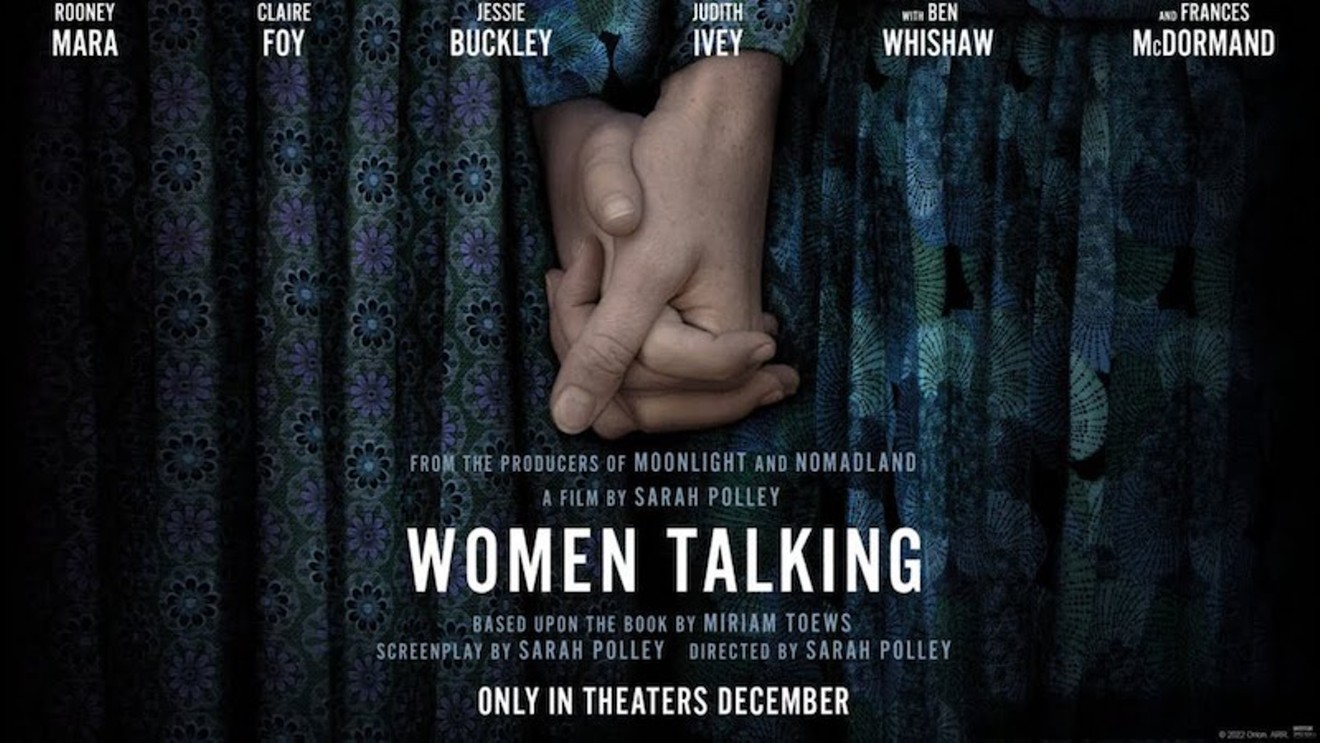 Things To Watch: Women Talking | Houston Press