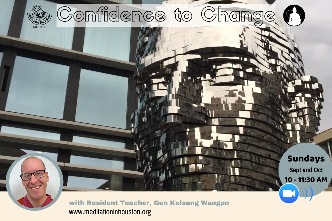 Confidence to Change with Gen Kelsang Wangpo