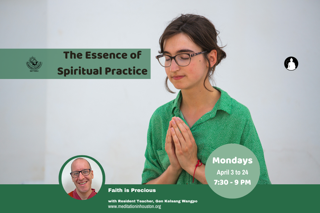 The Essence of Spiritual Practice: Faith is Precious with Gen Kelsang Wangpo