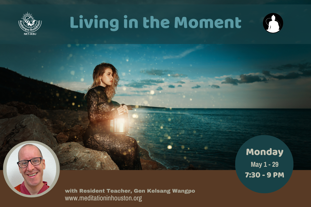 Living in the Moment with Gen Kelsang Wangpo