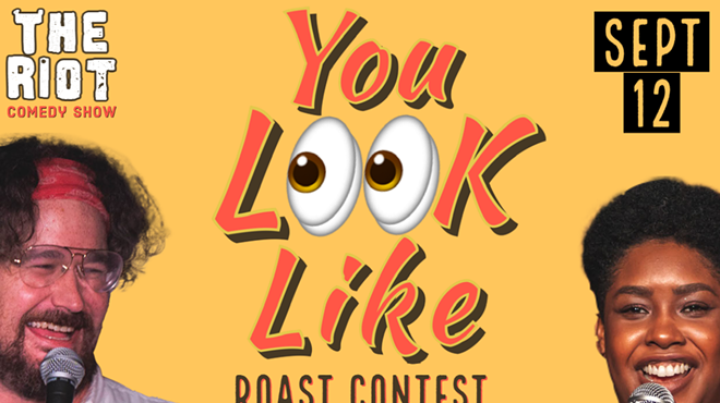 The Riot Comedy Show presents "You Look Like" Roast Contest